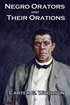 Negro Orators And Their Orations