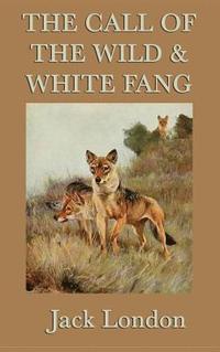 The Call of the Wild & White Fang (inbunden)