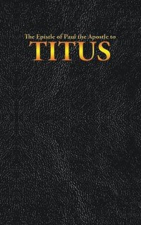 The Epistle of Paul the Apostle to TITUS (inbunden)