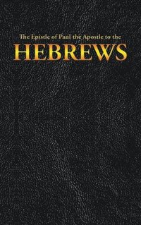 The Epistle of Paul the Apostle to the HEBREWS (inbunden)
