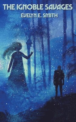 Ignoble Savages (h�ftad)