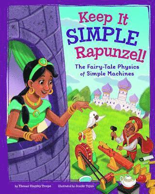 Keep It Simple, Rapunzel!: The Fairy-Tale Physics of Simple Machines (hftad)