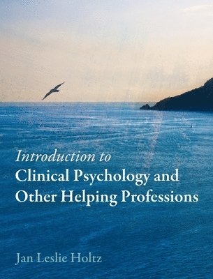 Introduction to Clinical Psychology and Other Helping Professions (inbunden)