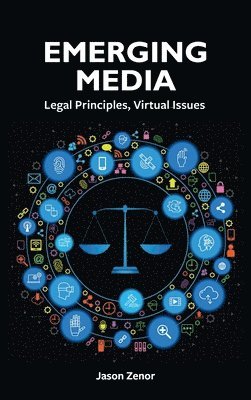Emerging Media: Legal Principles, Virtual Issues (häftad)