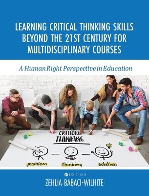 Learning Critical Thinking Skills Beyond the 21st Century For Multidisciplinary Courses (häftad)