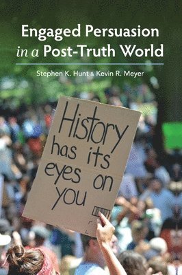 Engaged Persuasion in a Post-Truth World (häftad)