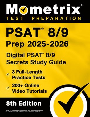 PSAT 8/9 Prep 2025-2026 - 3 Full-Length Practice Tests, 200+ Online Video Tutorials, Digital PSAT 8/9 Secrets Study Guide (inbunden)