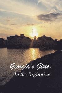 Georgia's Girls: In the Beginning (hftad)