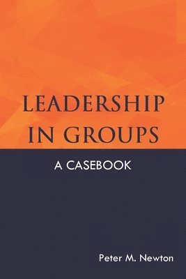 Leadership in Groups: A Casebook (hftad)