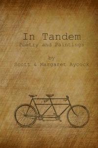 In Tandem: Poems and Paintings by Scott and Margaret Aycock (hftad)