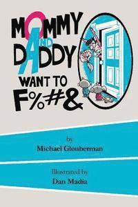Mommy and Daddy want to F%#& (häftad)