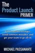 The Product Launch Primer: Go-to-market stronger, avoid common mistakes, and get your team to go all-in