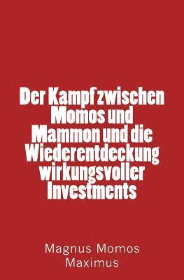 Der Kampf zwischen Momos und Mammon und die Wiederentdeckung wirkungsvoller Investments (hftad)