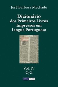 Dicionário dos Primeiros Livros Impressos em Língua Portuguesa: Vol. IV - Q-Z (häftad)