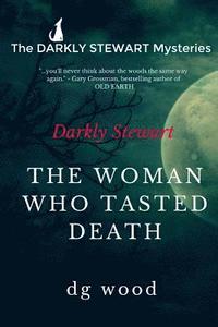 The Darkly Stewart Mysteries: The Woman Who Tasted Death (hftad)