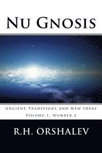 Nu Gnosis Vol 2: Ancient Traditions and New Ideas (hftad)