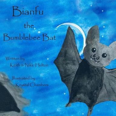 Bianfu the Bumblebee Bat (häftad)