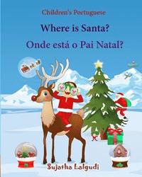 Children's Portuguese: Where is Santa. Onde esta o Pai Natal: Livro ilustrado para crianas, Children's English-Portuguese Picture book (Bili (hftad)