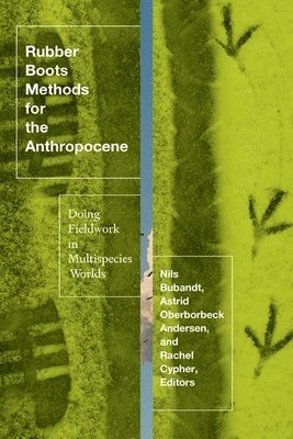 Rubber Boots Methods for the Anthropocene (inbunden)