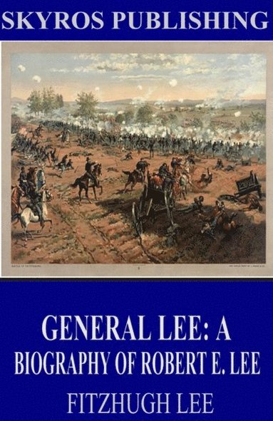 General Lee: A Biography of Robert E. Lee (häftad)