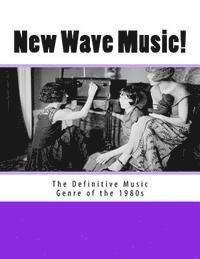 New Wave Music! The Definitive Music Genre of the 1980s (häftad)