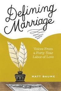Defining Marriage: Voices from a Forty-Year Labor of Love (hftad)