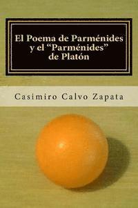 El Poema de Parménides y el "Parménides" de Platón: Una interpretación del Ser y "lo UNO" (inbunden)