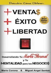 +Ventas +Exito +Libertad Desarrollando tu Marca Personal y tu Mentalidad Para los Negocios (hftad)