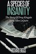 A Species of Insanity: The Story of Drug Kingpin Jerry Allen LeQuire