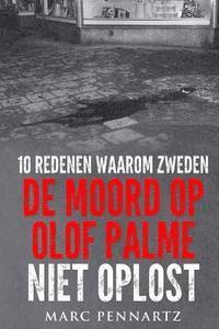 10 Redenen Waarom Zweden De Moord Op Olof Palme Niet Oplost (häftad)