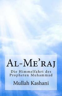 Al-Me'raj: Die Himmelfahrt Des Propheten Muhammad (inbunden)