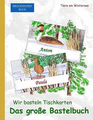 Brockhausen: Wir basteln Tischkarten - Das grosse Bastelbuch: Tiere am Wintersee (häftad)