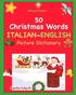 Bilingual Italian: 50 Christmas Words. Libro Natale: Italian English Picture Dictionary, Bilingual Picture Dictionary, Italian childrens