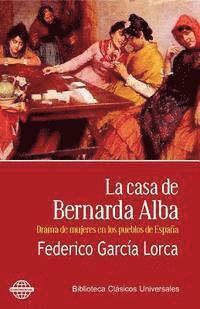 La casa de Bernarda Alba: Drama de mujeres en los pueblos de Espaa (hftad)
