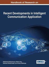 Handbook of Research on Recent Developments in Intelligent Communication Application (inbunden)