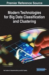 Modern Technologies for Big Data Classification and Clustering (inbunden)
