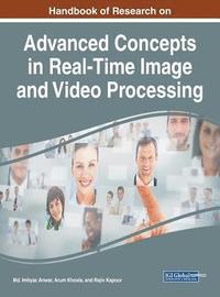 Handbook of Research on Advanced Concepts in Real-Time Image and Video Processing (inbunden)