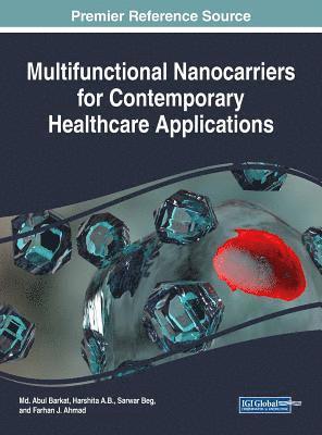 Multifunctional Nanocarriers for Contemporary Healthcare Applications (inbunden)