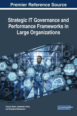 Strategic IT Governance and Performance Frameworks in Large Organizations (h�ftad)