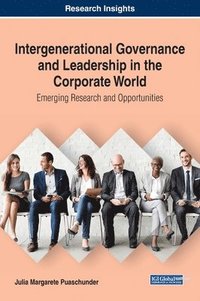 Intergenerational Governance and Leadership in the Corporate World (inbunden)