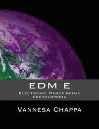 Edm E: Electronic Dance Music Encylopedia (hftad)