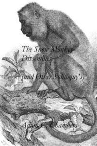 The Snow Monkey Dissembles (and Other Soliloquy's) (hftad)