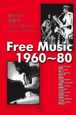 Free Music 1960 80: Anthology of Open Music (häftad)