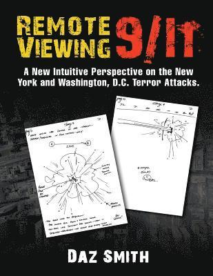 Remote Viewing 9/11: A New Intuitive Perspective on the New York and Washington, D.C. Terror Attacks. (häftad)