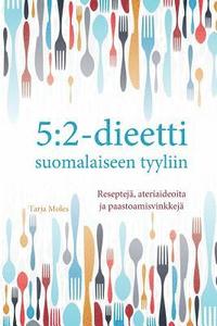 5: 2-dieetti suomalaiseen tyyliin: Reseptej, ateriaideoita ja paastomisvinkkej (hftad)