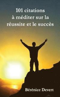 101 Citations A Mediter Sur La Reussite Et Le Succes Berenice Devert Haftad Bokus