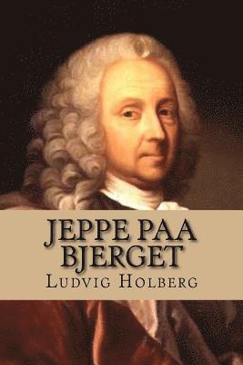 Jeppe paa Bjerget: Eller: Den forvandlede bonde (hftad)