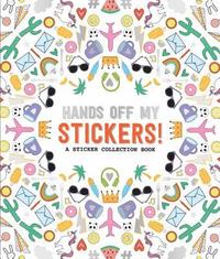 Pipsticks Hands off My Stickers! the Sticker Collection Book (häftad)
