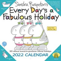 Sandra Boynton's Every Day's A Fabulous Holiday 2022 Wall Calendar - Sandra Boynton - Wall (9781523513505) | Bokus