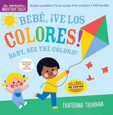 Indestructibles: Beb�, �ve los colores! / Baby, See the Colors! (Bilingual edition) (h�ftad)